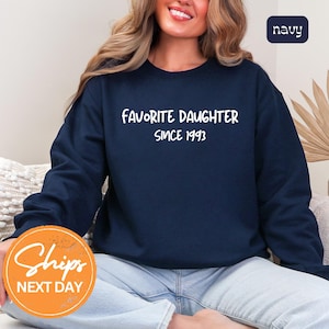 Custom Favorite Daughter Sweatshirt, Personalized Year Hoodie, Funny Crewneck image 1