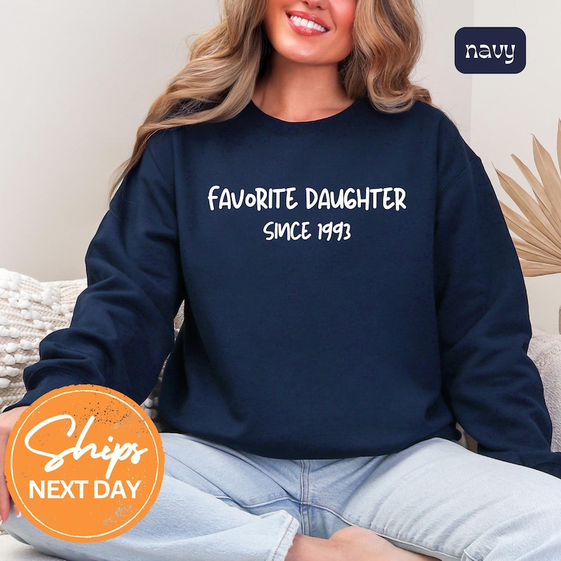 Custom Favorite Daughter Sweatshirt, Personalized Year Hoodie, Funny Crewneck image 1