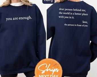 Dear Person Behind Me Sweatshirt, You Are Enough Hoodie