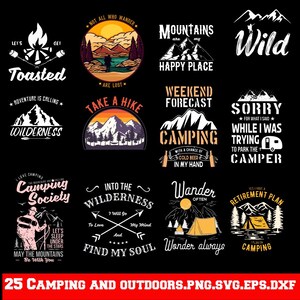 May include: A collection of 25 camping and outdoors themed designs featuring text and illustrations. The designs include phrases like "Toasted", "Wilderness", "Camping Society", "Into the Wilderness", "Find My Soul", "Mountains are my Happy Place", "Weekend Forecast", "Camping", "Wander Often", "Retirement Plan", "Wild", and "Sorry".