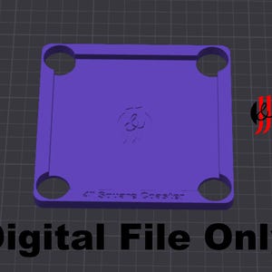 May include: A purple square coaster with rounded corners and circular cutouts. The coaster has a central embossed design and the text "4" Square Coaster". The words "Digital File Only" are at the bottom.