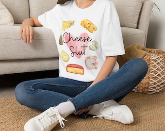 Cheese Slut T-Shirt | Cheese Lover  Sassy Tee