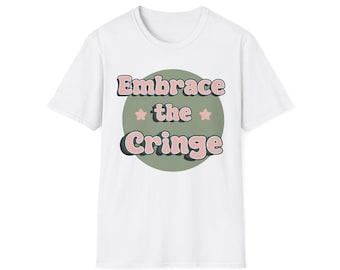 Embrace the Cringe T-Shirt | Retro Bubble Text Graphic Tee