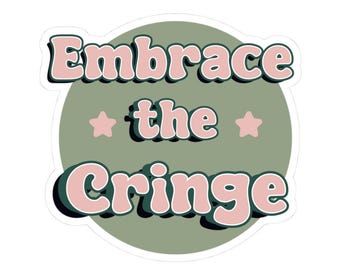 Embrace the Cringe Sticker | Kiss-cut vinyl laptop decal, retro bubble text