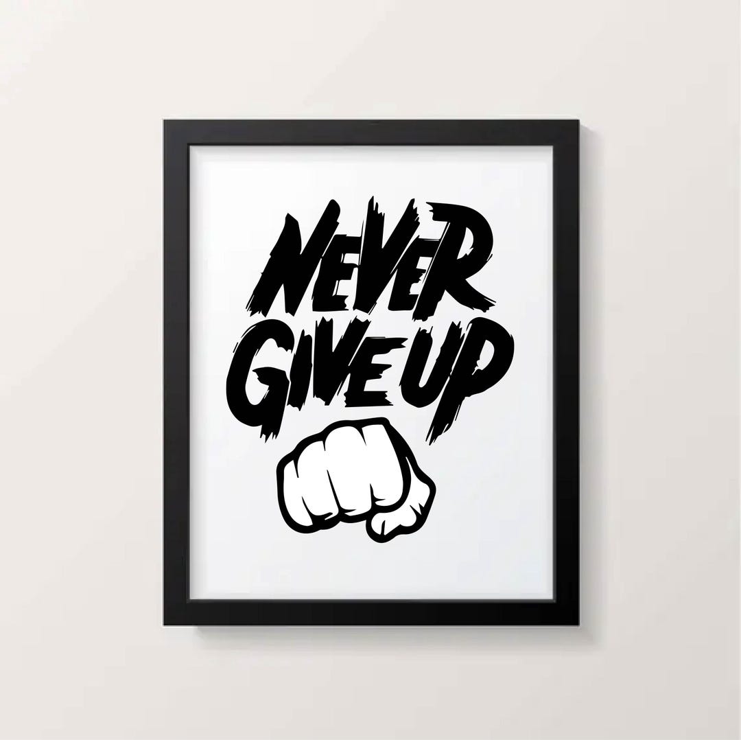 Never Give Up. Printable Art. Digital Download. - Etsy