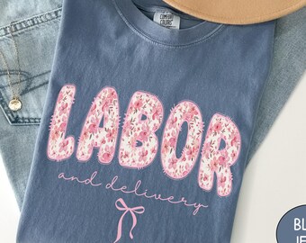 Comfort Colors® Labor And Delivery Shirt, Coquette Mother Baby Nurse Sweatshirt, Floral L and D Tshirt, Rn Nursing Grad Gift For L&D T-shirt