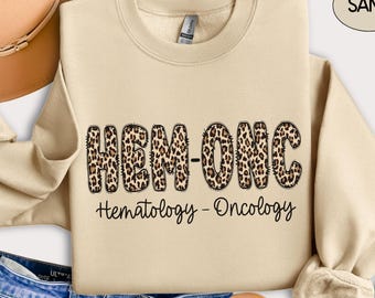 HEM ONC Sweatshirt Hematology Oncology Nurse Shirt Cancer Nursing Tshirt Rn Gifts For PEDS Hem-Onc Team Tee Oncologist Nurse Practitioner T