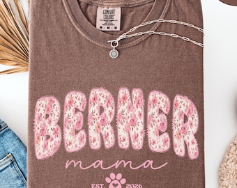 Berner Mama Shirt Comfort Color Personalized Bernese Mountain Dog Lover Gift for Pet Lover Tee Custom Bernese Mom Sweatshirt New Puppy Owner