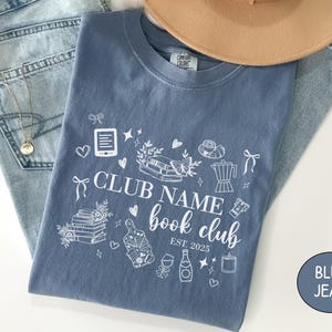 Comfort Colors® Custom Book Club Shirt Personalized Name Book Club For Girl Reading Lover Tee Gift Ideas For Bookish T-shirt Women Reader T Blue Jean
