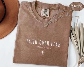 Faith Over Fear Shirt, Bible Verse Quotes Tshirt, Christian Tee For Men Women Religious Faith Apparel Jesus Lover Gift, Scripture Sweatshirt