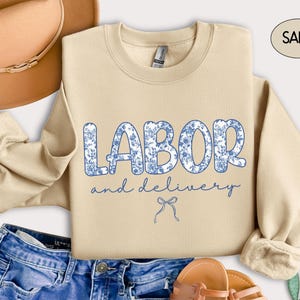 Labor and Delivery Nurse Sweatshirt LD Nurse Shirt L and D Grad Gifts New Nursery RN Graduation Tshirt Mother Baby Nursing Student Crewnecks Sand
