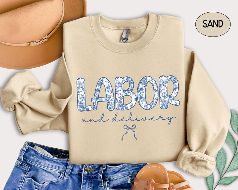 Labor and Delivery Nurse Sweatshirt LD Nurse Shirt L and D Grad Gifts New Nursery RN Graduation Tshirt Mother Baby Nursing Student Crewnecks Sand