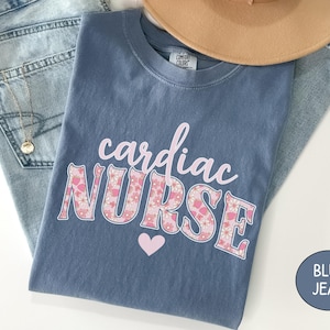Cardiac Nurse T Shirt Comfort Colors, RN Cardiac Nurse Gift For Cardiology Nurse Tshirt Grad Cardiac ICU Sweatshirt Cardiac Student Crewneck Blue Jean