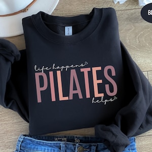 Life Happens Pilates Helps Sweatshirt, Pilates Lover Gift, Pilates Instructor Shirt, Sweater For Pilates Mom Tshirt Pilates Teacher Crewneck