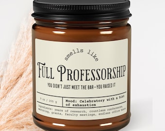 Smells Like Full Professorship Candle (Scented or Unscented)  | Celebratory Candle for Full Professors | Perfect Academic Promotion Gift