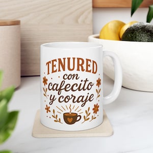 Tenured Latina Professor Mug, Cafecito y Coraje Gift