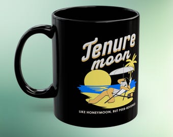 Tenure Moon Coffee Mug | Funny Professor Gift