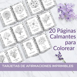 May include: A collection of printable affirmation cards with floral illustrations, perfect for coloring. The cards feature positive affirmations in Spanish, with the text "20 Calmantes Pages to Color" and "Printable Affirmation Cards."