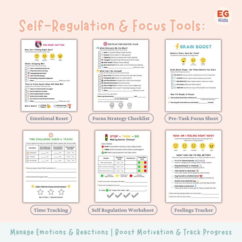 May include: A collection of printable worksheets for kids, designed to help manage emotions and improve focus. The worksheets include tools for emotional reset, focus strategy, pre-task focus, time tracking, self-regulation, and feelings tracking. The text includes "Self-Regulation & Focus Tools:" and "Manage Emotions & Reactions | Boost Motivation & Track Progress."