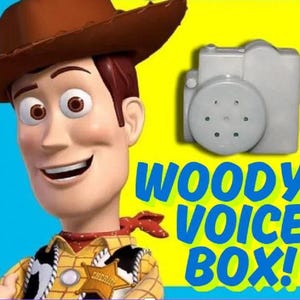 May include: A colorful image featuring the character Woody from Toy Story, wearing a cowboy hat and sheriff's badge. The text "WOODY'S VOICE BOX!" is displayed in blue. A white voice box is also shown.