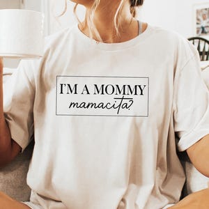 Je suis une maman T-shirt Mamacita, T-shirt citation drôle, Chemise meme pour maman, Ras du cou esthétique pour maman, Chemise preppy Mama
