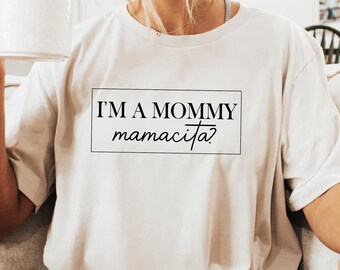I'm a Mommy Mamacita T Shirt, Funny Quote Tshirt, Meme Shirt For Mama, Aesthetic Mom Crewneck, Preppy Mama Shirt