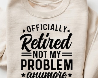 Retro comfort pensioen T-shirt, officieel gepensioneerd shirt niet meer mijn probleem, grappig opa sweatshirt, leuk pensioen cadeau