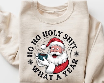 Ho Ho Holy Shit What A Year Christmas Sweatshirt, Christmas Humor Sweater, Funny Christmas Gift, Christmas Coffee Tshirt, Santa Humor Shirt