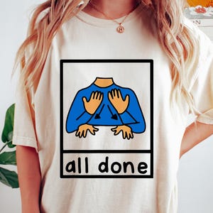 All Done Sped Teacher Shirt, Autism Acceptance Clothing, Special Education Resources Tee, Autism Teacher Gift, Special Needs Educator
