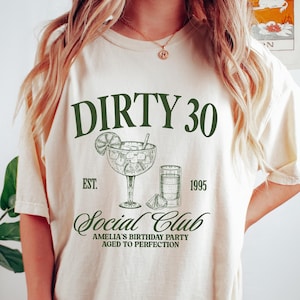 Dirty 30 Shirt, Custom Birth Year T Shirt, 30th Birthday Shirt, Dirty Thirty Shirts, Dirty 30 Birthday Party Girls Trip Gift, 30th Birthday