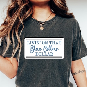 Retro Comfort Western T-shirt, Living On That Blue Collar Dolar Shirt, Western Cowboy Sweatshirt, Country Girl Gift, Trendy Western Shirt