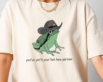 Camiseta "Has Yee'd Your Last Haw Partner", camiseta divertida de rana, sudadera de rana vaquera, regalo para chica del oeste, cuello redondo sarcástico para mujer