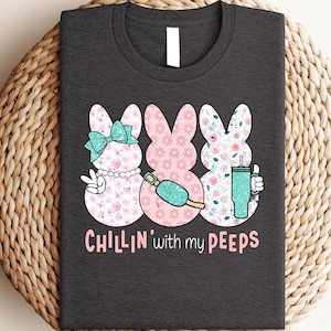Easter Chilling With My Peeps Bunny T-shirt, Easter Matching Shirt, Easter Peeps Sweatshirt, Women&#39;s Easter Gift, Retro Easter Bunny Tee