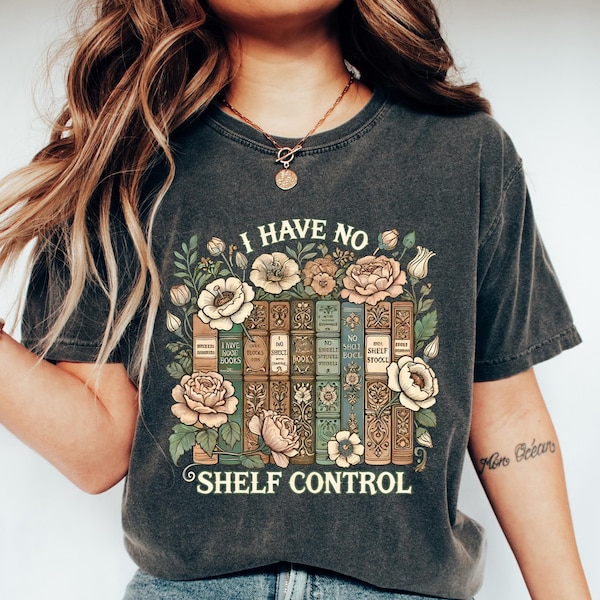 Retro Comfort I Have No Shelf Control Shirt, Bookworm Gift, Book Shirt, Librarian Shirt, Book Lover Tee, Reading Teacher Shirt, Reading Tee
