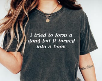 Ik heb geprobeerd een bende te vormen, maar het werd een boekenclubshirt, retro bibliothecaris T-shirt, grappig leesshirt, cadeau voor boekenliefhebber