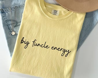 Comfort Colors® Big Funcle Energy Shirt, Funny Uncle Tshirt, Sarcastic New Uncle Gift, Cool Family Humor Tee, Funny Pregnancy Reveal Shirt