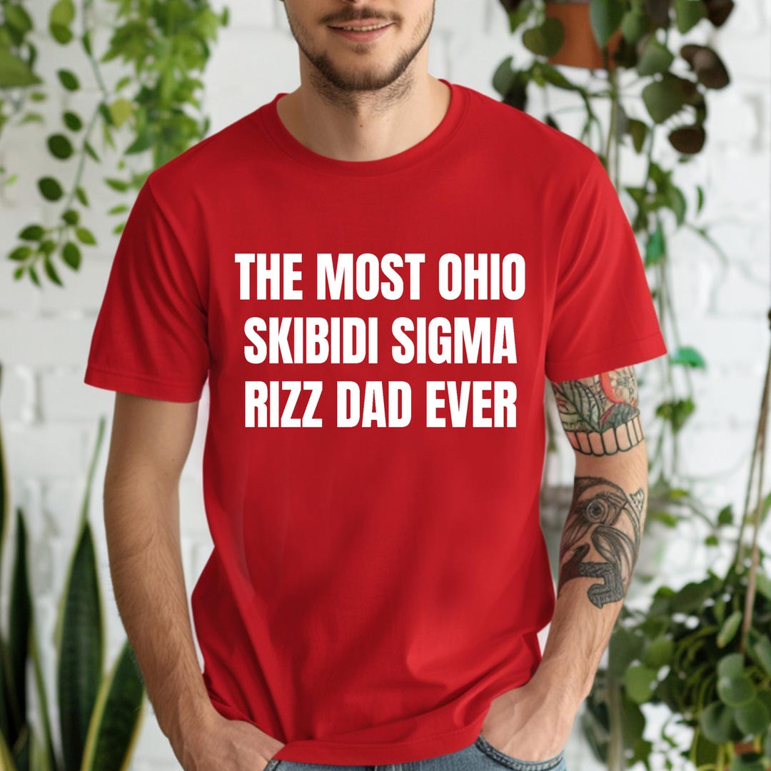 The Rizz Father The Most Ohio Skibidi Sigma Rizz Dad Ever Shirt, Teenage Slang Father ...