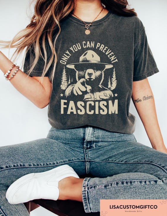 Only You Can Prevent Fascism T-shirt, Resist Woman Shirt, Retro Fascism Shirt, National Park Bear Tee, Progressive Liberal Political Gift