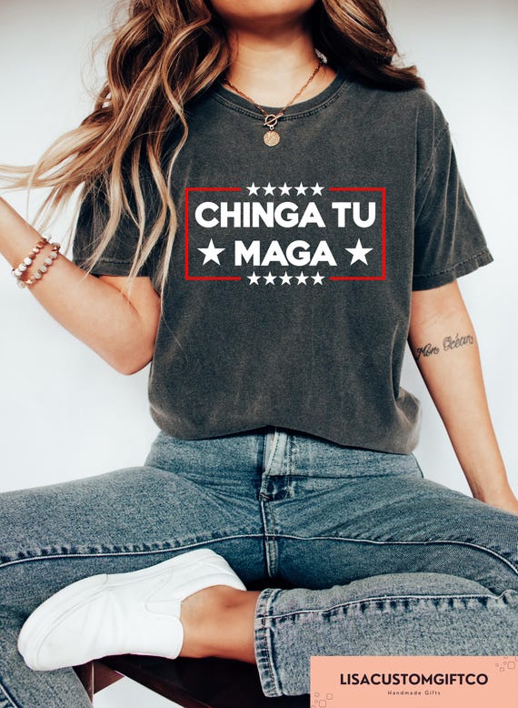 Chinga Tu MAGA Tshirt, Anti-Trump Shirt, Patriotic Protest Shirt, FDT Sweatshirt, No Trump Shirt, Funny Liberal Gift, Anti Trump Tee