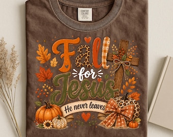Comfort Colors Fall For Jesus He Never Leaves Shirt, Christian Fall Graphic Tee, Pumpkin Autumn Faith T-Shirt, Thanksgiving Cute Autumn Gift