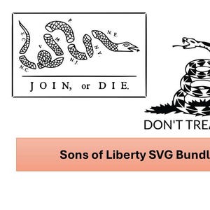 Sons of Liberty SVG Bundle: Don&#39;t Tread on Me & Join or Die (Digital Download)
