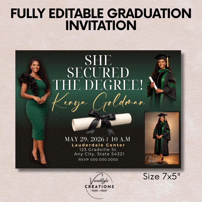 May include: A graduation invitation with a dark green and black background. The invitation includes the text "SHE SECURED THE DEGREE!" and "Kerya Goldman". The invitation also includes a photo of a graduate in a cap and gown. The invitation is 7x5 inches.