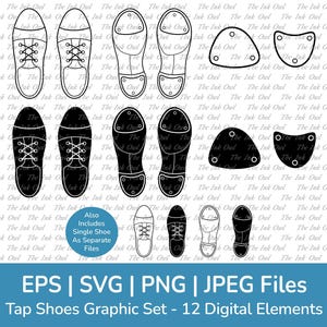 May include: Black and white digital graphic set of tap shoes. The set includes 12 elements: 4 pairs of tap shoes, 2 pairs of tap shoe soles, and 4 individual tap shoe soles. The text "EPS | SVG | PNG | JPEG Files" and "Tap Shoes Graphic Set - 12 Digital Elements" is included in the image.