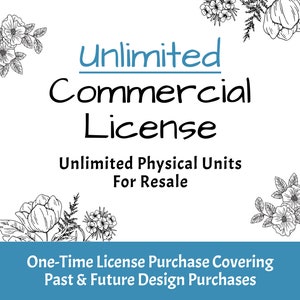 May include: A graphic design license agreement with the text "Unlimited Commercial License" and "Unlimited Physical Units For Resale". The text "One-Time License Purchase Covering Past & Future Design Purchases" is at the bottom of the image.