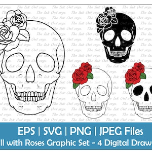 May include: A set of four digital drawings of skulls with roses. The skulls are in black and white, and the roses are in shades of red. The text "EPS | SVG | PNG | JPEG Files" and "Skull with Roses Graphic Set - 4 Digital Drawings" is at the bottom of the image.