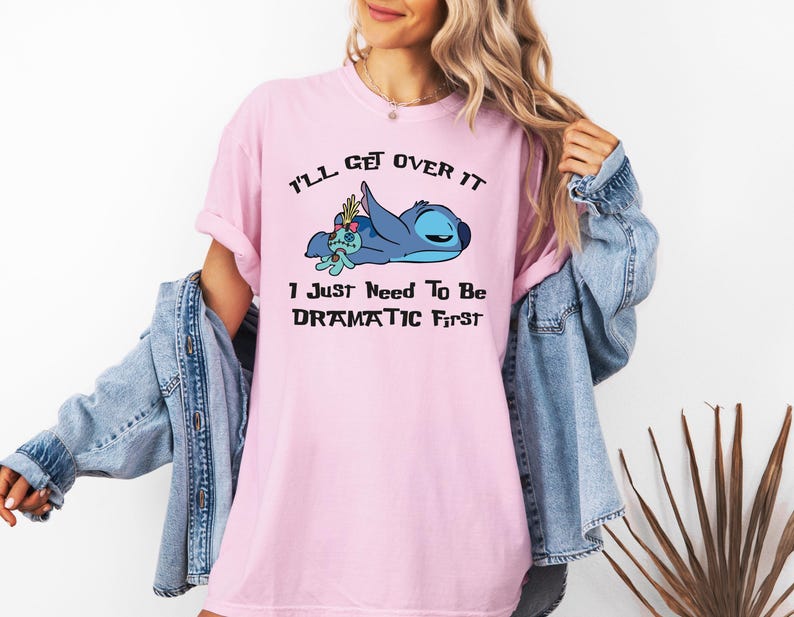 Comfort Colors® I'll Get Over It I Just Need To Be Dramatic First Shirt, Disney Stitch T-Shirt, Ohana Means Family Tee, Stitch Movie Shirt