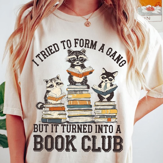 Funny Raccoon Book Club PNG Design - "I Tried to Form a Gang But It Turned Into a Book Club" Digital Download for DIY Crafts and Apparel