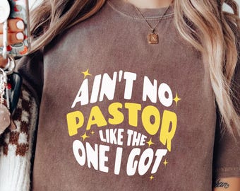 Pastor Quote PNG - Ain&#39;t No Pastor Like the One I Got - Christian Pastor Clipart - Printable Pastor Design for T-Shirts, Mugs, Posters