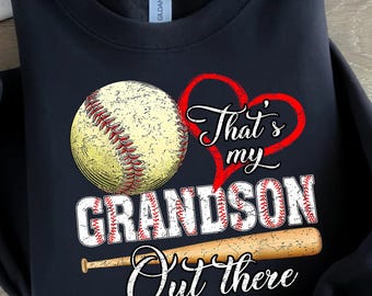 Baseball PNG - &quot;That’s My Grandson Out There&quot; Baseball PNG - Heartfelt Sports Design for Grandparents, DIY Shirts, and Custom Baseball Gifts