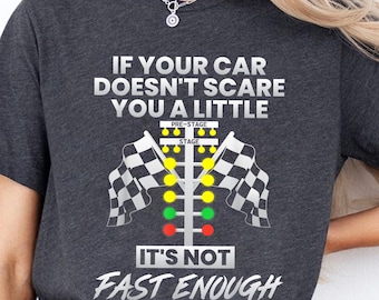 Racing Car PNG - &quot;If Your Car Doesn’t Scare You, It’s Not Fast Enough&quot; Sublimation Design - Drag Racing Graphic for Car Enthusiasts